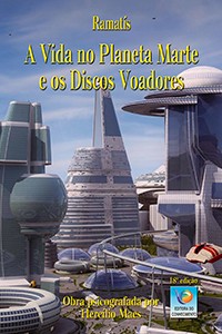 A Vida no Planeta Marte e os Discos Voadores