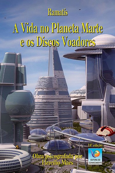 A Vida no Planeta Marte e os Discos Voadores | Editora do Conhecimento