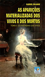 As Aparições Materializadas de Vivos e Mortos