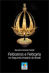 Feiticeiros e Feitiçaria no Segundo Império Brasileiro