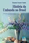 História da Umbanda no Brasil - Vol. 1