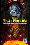Missão Planetária: o princípio, a evolução e o futuro da humanidade.