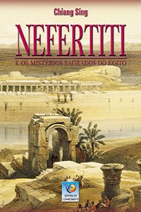 Nefertiti e os mistérios sagrados do Egito