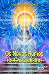 Os Novos Rumos do Cristianismo