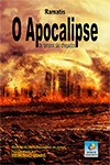O Apocalipse – Os tempos são chegados