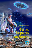 O Fim dos Tempos e os Discos Voadores