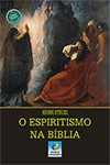 O Espiritismo na Bíblia