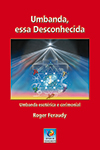 Umbanda, essa Desconhecida